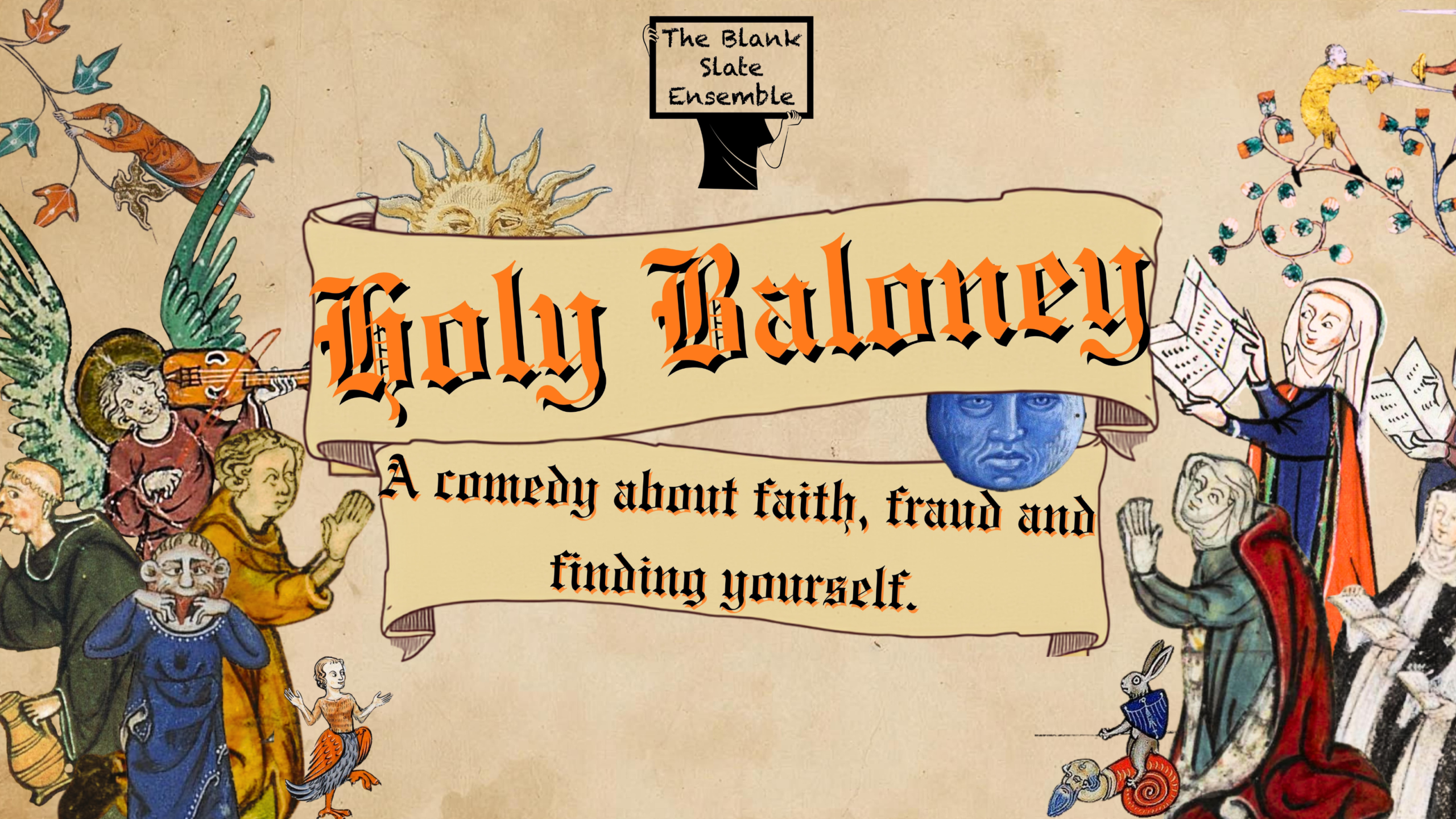 Illustrated theatrical title card for *Holy Baloney*, a comedy about faith, fraud, and self-discovery. Medieval manuscript-style artwork features a parchment banner, bold orange-and-black Gothic lettering, whimsical figures, and “The Blank Slate Ensemble” label.