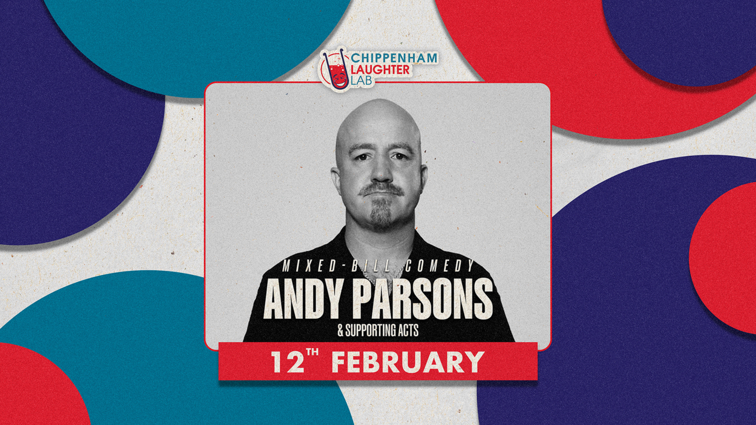Promotional comedy event poster for Andy Parsons, supporting acts, at Chippenham Laugher Club. Black-and-white performer portrait sits over colourful teal, red, purple, and cream circles, with bold red date banner reading “12th February.”